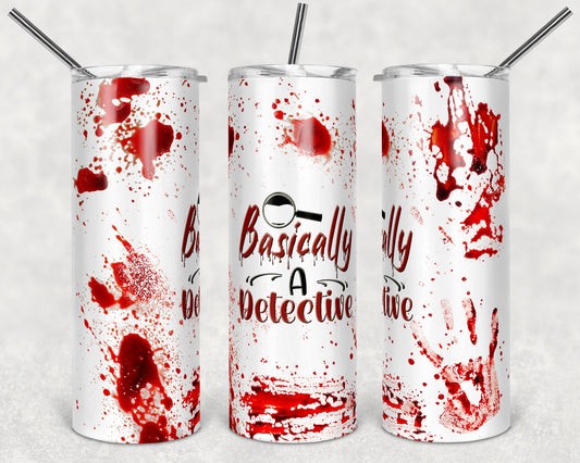 Basically Detective Skinny Tumbler