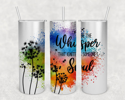 Be the Whisper Skinny Tumbler