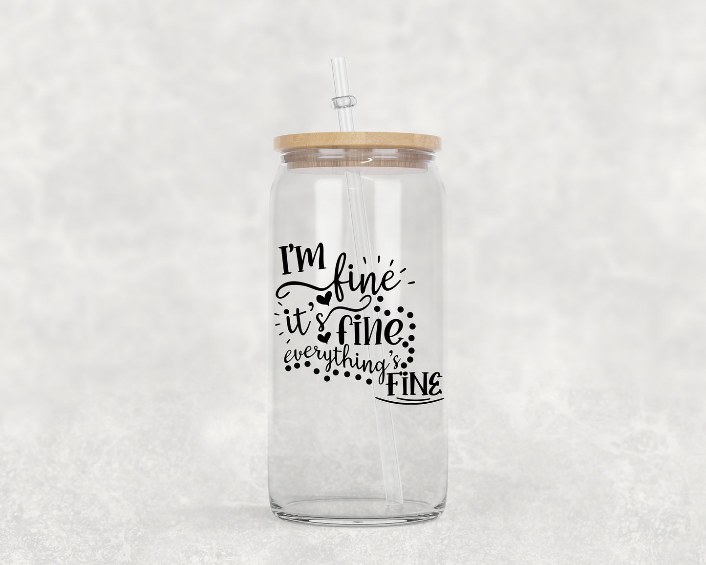 I'm Fine Glass Can